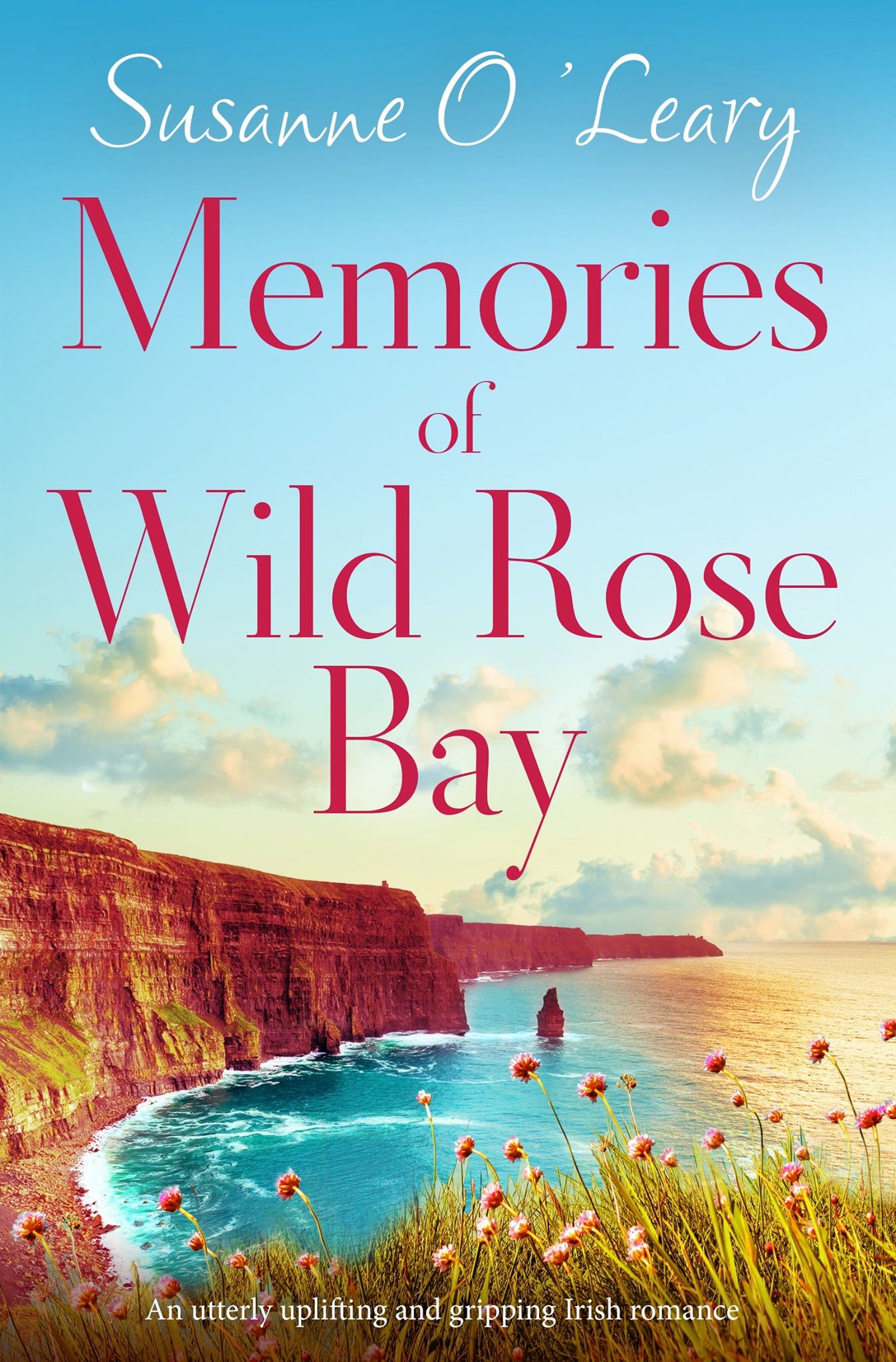 Memories of Wild Rose Bay By Susanne O'Leary